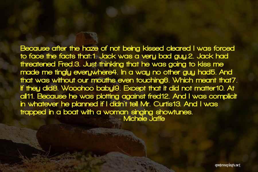 Not Being Threatened Quotes By Michele Jaffe Not Being Threatened Quotes By Michele Jaffe