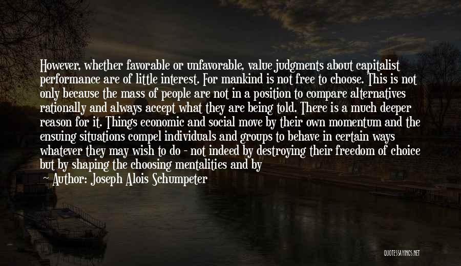 Not Being Told What To Do Quotes By Joseph Alois Schumpeter