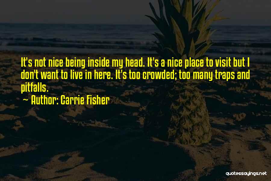 Not Being Too Nice Quotes By Carrie Fisher