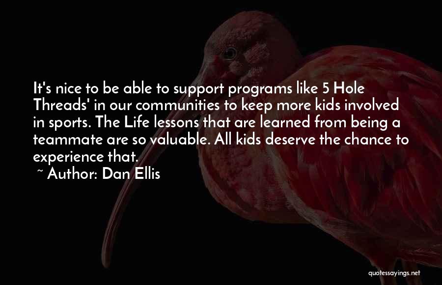 Not Being Too Nice Quotes By Dan Ellis