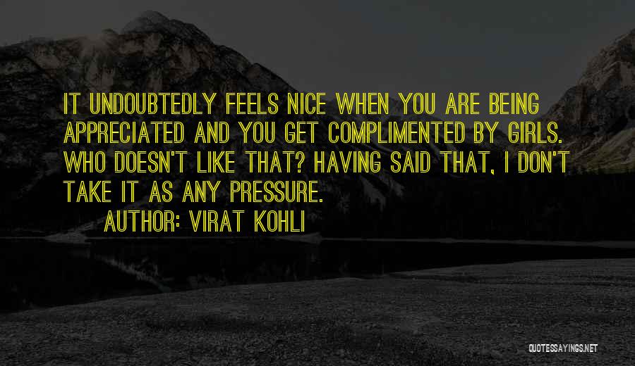 Not Being Too Nice Quotes By Virat Kohli
