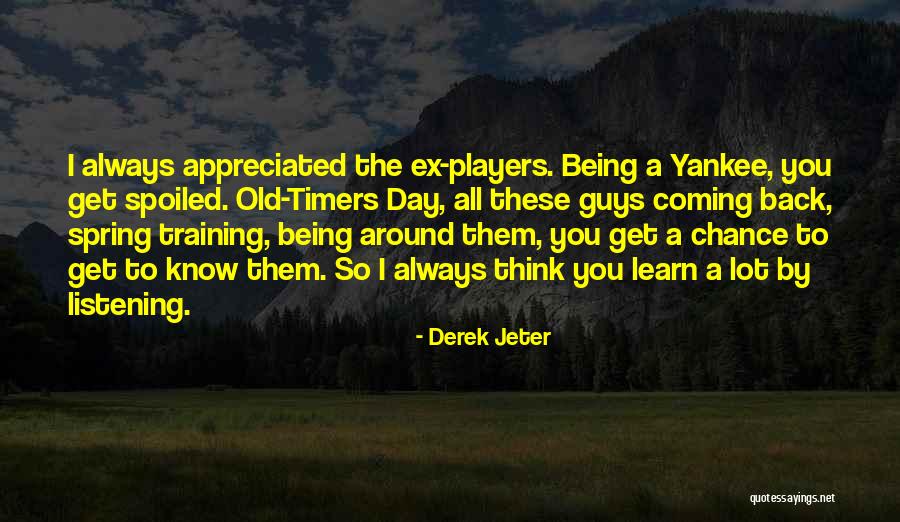 Not Being Too Old To Learn Quotes By Derek Jeter Not Being Too Old To Learn Quotes By Derek Jeter