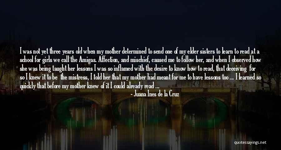 Not Being Too Old To Learn Quotes By Juana Ines De La Cruz