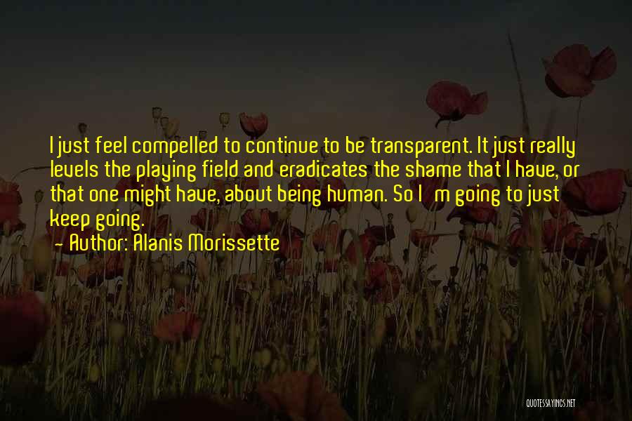 Not Being Transparent Quotes By Alanis Morissette