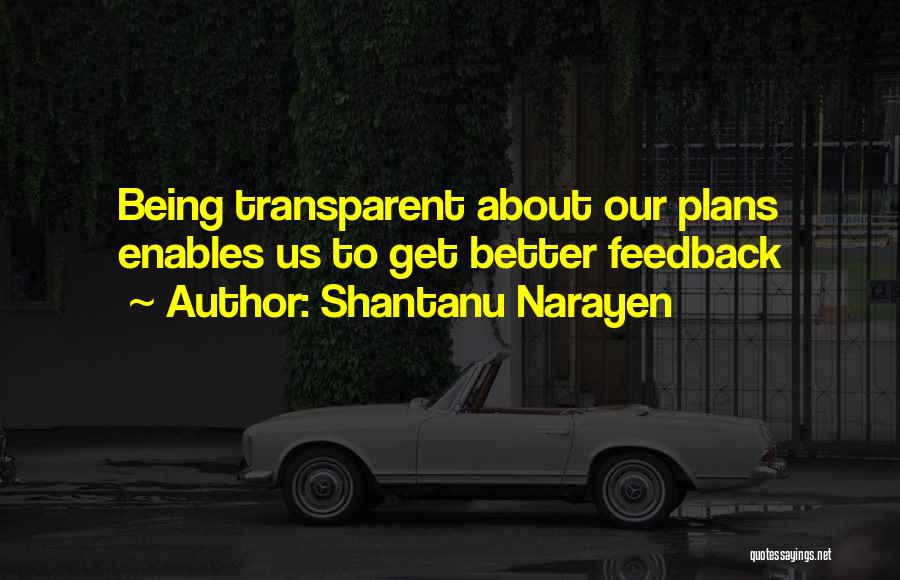Not Being Transparent Quotes By Shantanu Narayen