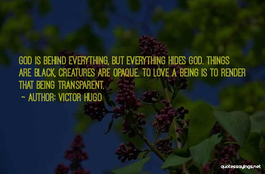 Not Being Transparent Quotes By Victor Hugo