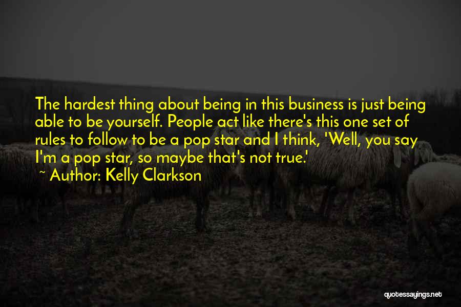 Not Being True To Yourself Quotes By Kelly Clarkson