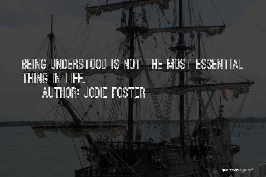 Not Being Understood Quotes By Jodie Foster