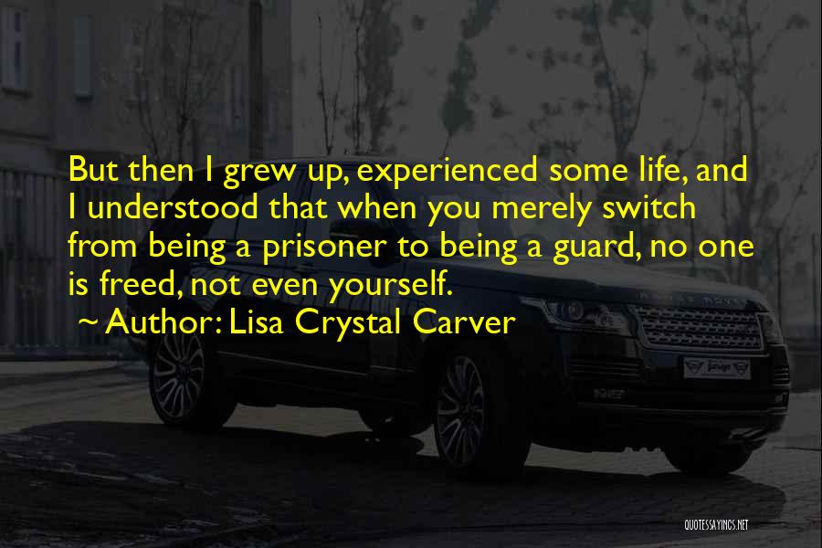Not Being Understood Quotes By Lisa Crystal Carver