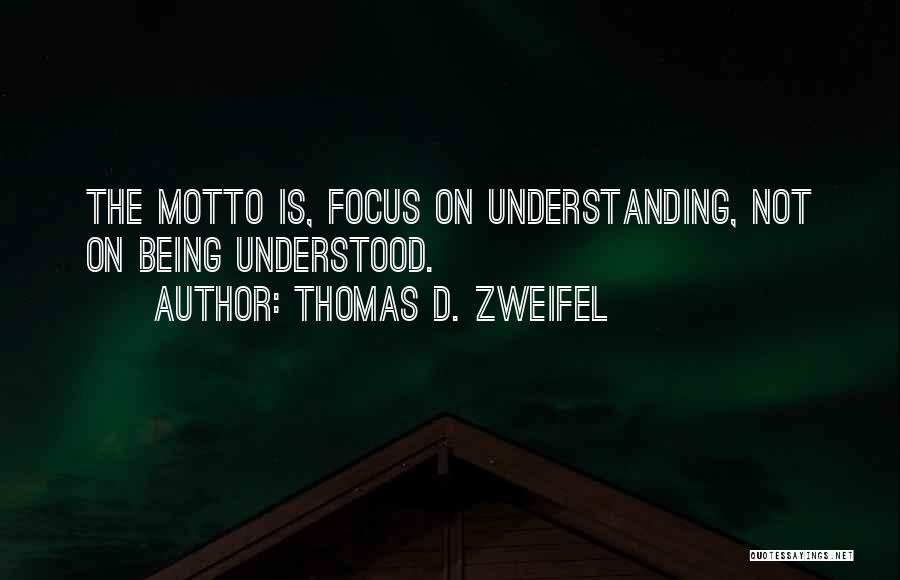 Not Being Understood Quotes By Thomas D. Zweifel