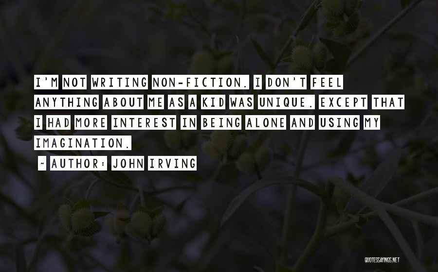 Not Being Unique Quotes By John Irving