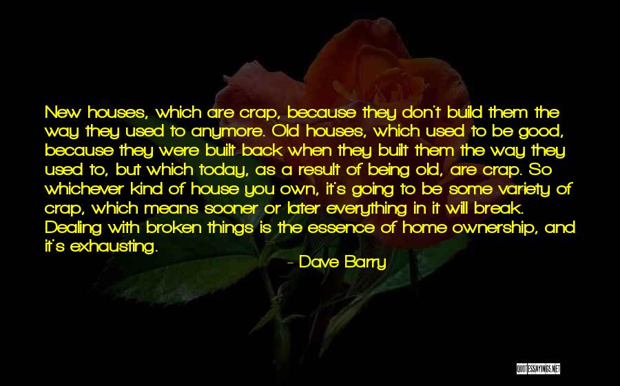 Not Being Used Anymore Quotes By Dave Barry