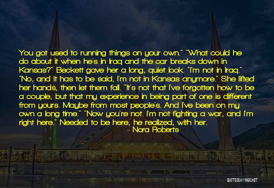 Not Being Used Anymore Quotes By Nora Roberts Not Being Used Anymore Quotes By Nora Roberts