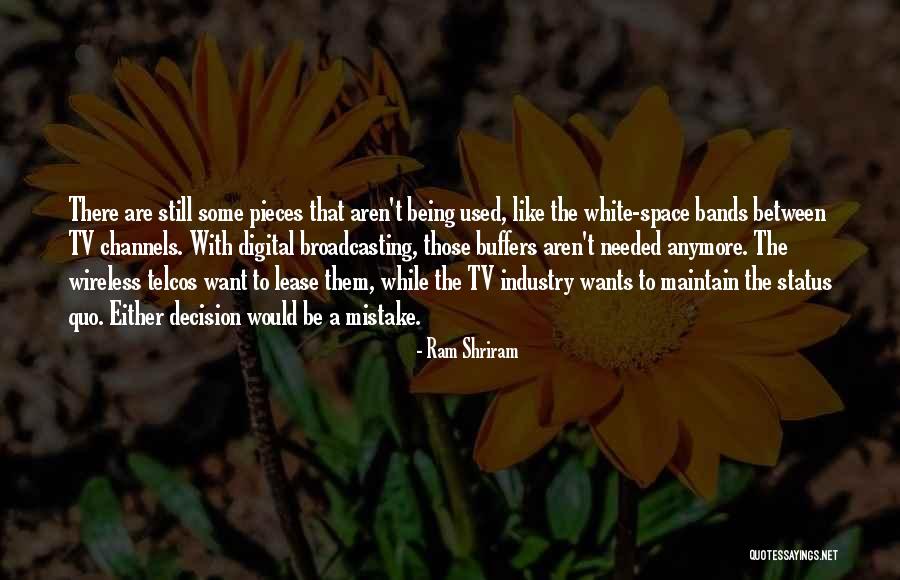 Not Being Used Anymore Quotes By Ram Shriram Not Being Used Anymore Quotes By Ram Shriram