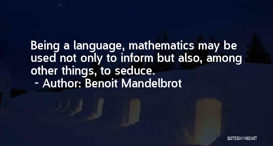 Not Being Used Quotes By Benoit Mandelbrot