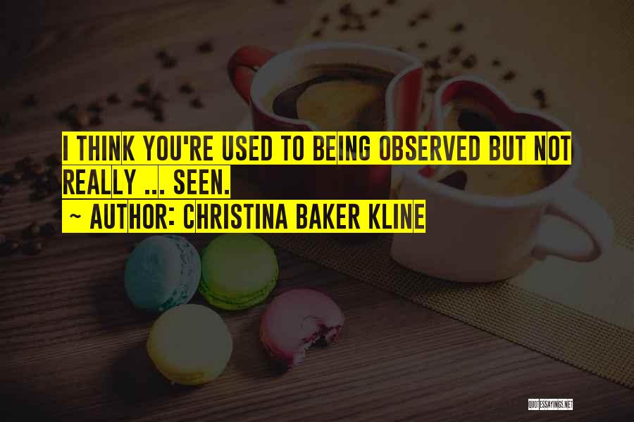 Not Being Used Quotes By Christina Baker Kline