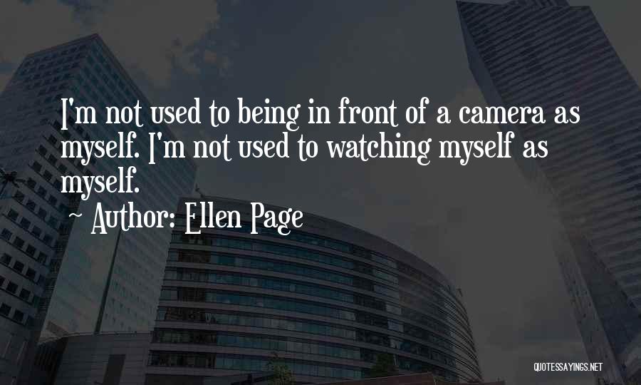Not Being Used Quotes By Ellen Page