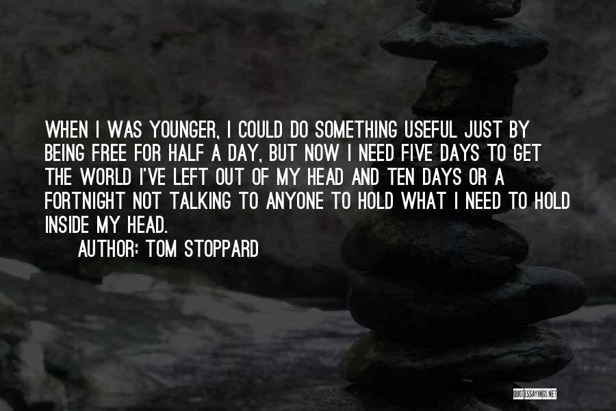 Not Being Useful Quotes By Tom Stoppard