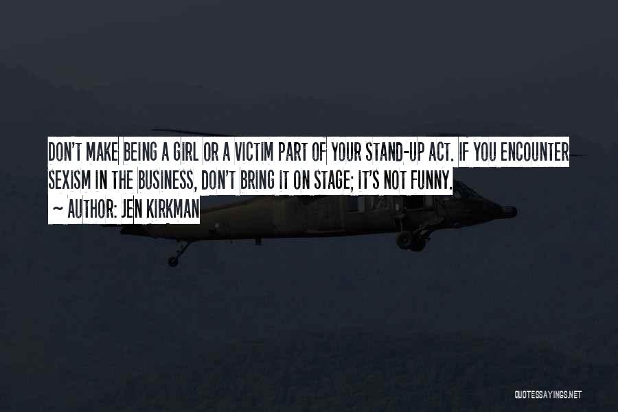 Not Being Victim Quotes By Jen Kirkman