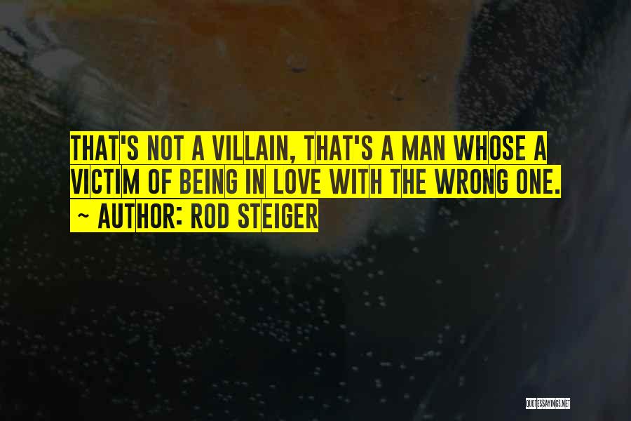 Not Being Victim Quotes By Rod Steiger