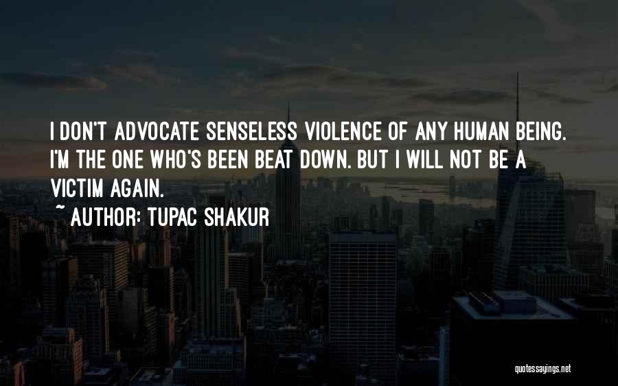 Not Being Victim Quotes By Tupac Shakur