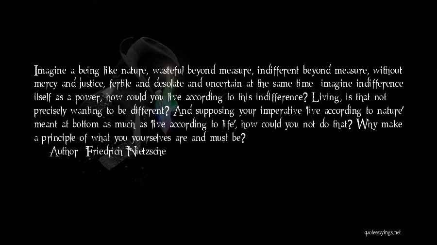 Not Being Wasteful Quotes By Friedrich Nietzsche