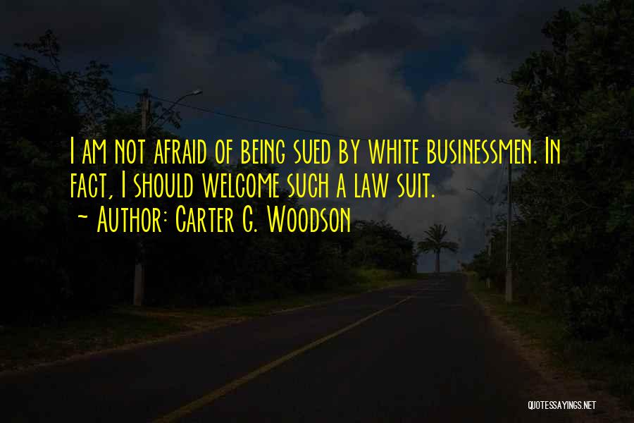 Not Being Welcome Quotes By Carter G. Woodson