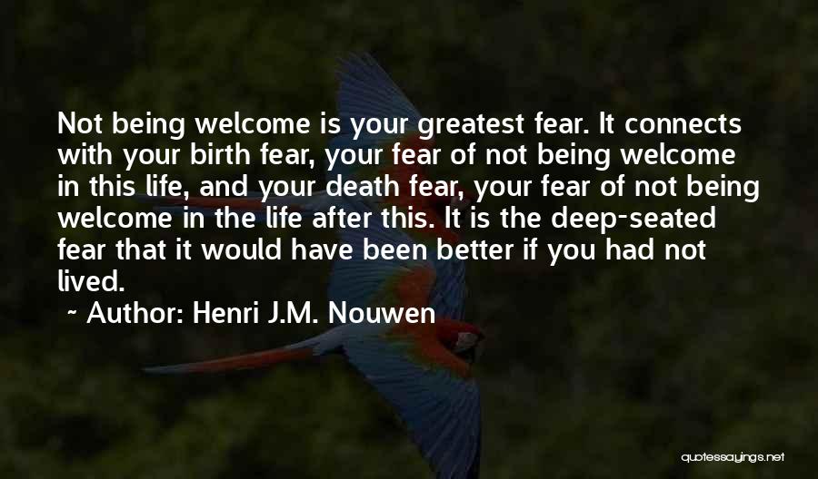 Not Being Welcome Quotes By Henri J.M. Nouwen