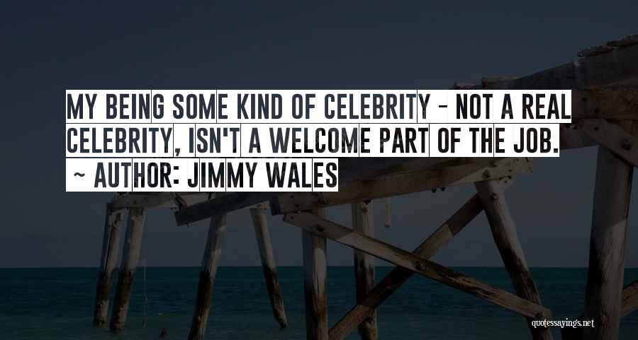 Not Being Welcome Quotes By Jimmy Wales