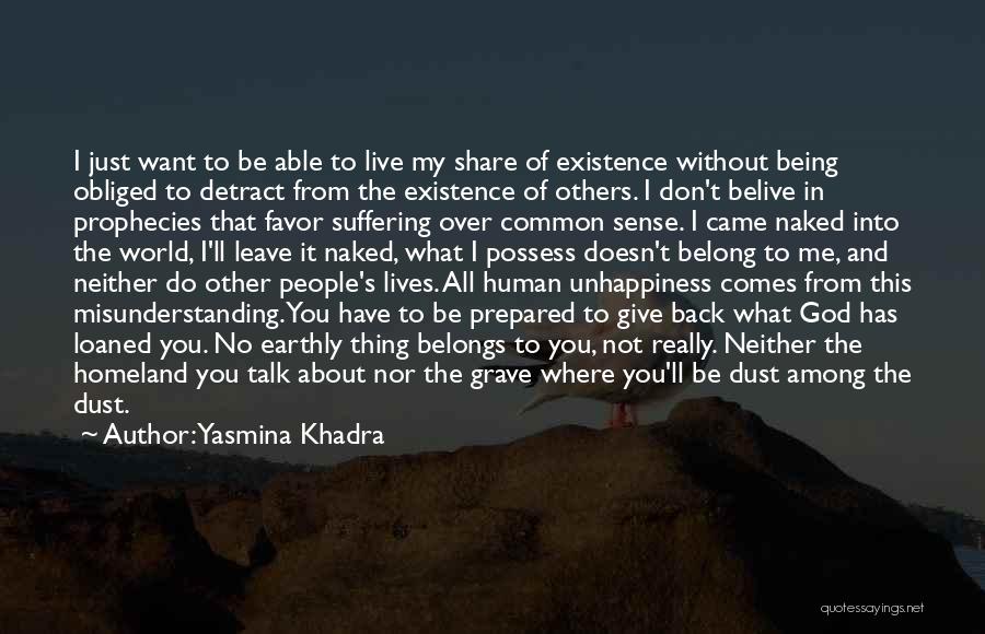 Not Being Where I Want To Be Quotes By Yasmina Khadra