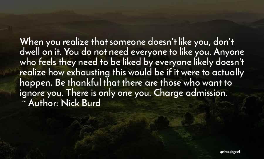 Not Being Who You Want To Be Quotes By Nick Burd