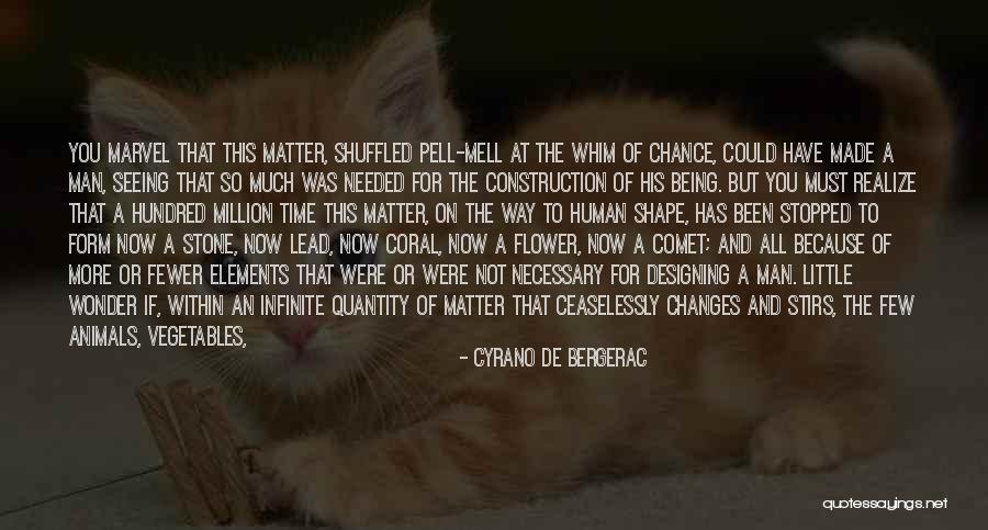 Not Being Who You Were Quotes By Cyrano De Bergerac Not Being Who You Were Quotes By Cyrano De Bergerac