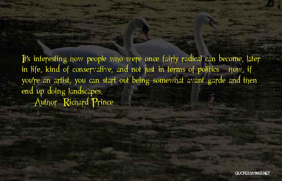 Not Being Who You Were Quotes By Richard Prince