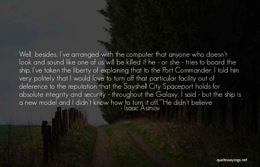 Not Being With The One You Love Quotes By Isaac Asimov Not Being With The One You Love Quotes By Isaac Asimov