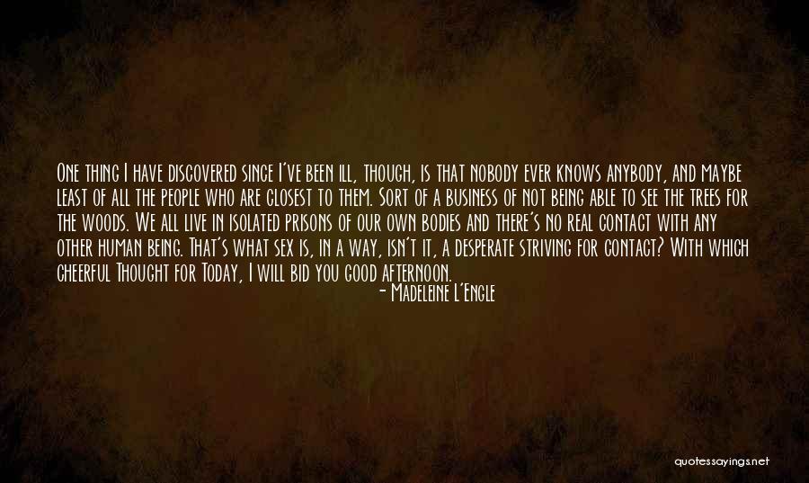 Not Being With The One You Love Quotes By Madeleine L'Engle Not Being With The One You Love Quotes By Madeleine L'Engle