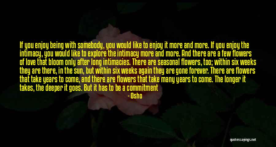 Not Being With The One You Love Quotes By Osho Not Being With The One You Love Quotes By Osho
