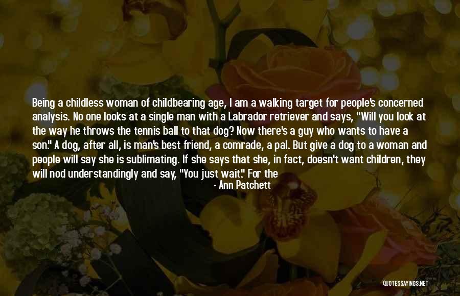 Not Being With The One You Want Quotes By Ann Patchett Not Being With The One You Want Quotes By Ann Patchett
