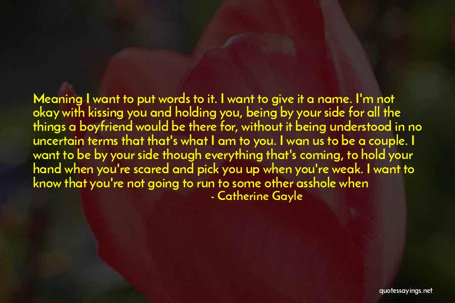 Not Being With The One You Want Quotes By Catherine Gayle