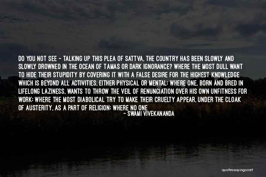 Not Being With The One You Want Quotes By Swami Vivekananda Not Being With The One You Want Quotes By Swami Vivekananda