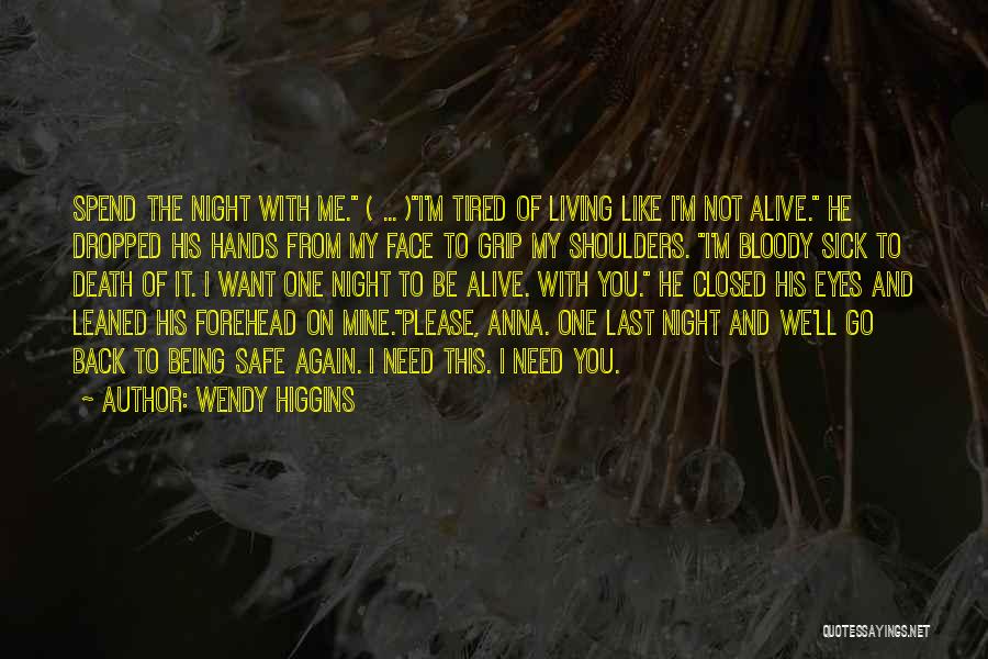 Not Being With The One You Want Quotes By Wendy Higgins