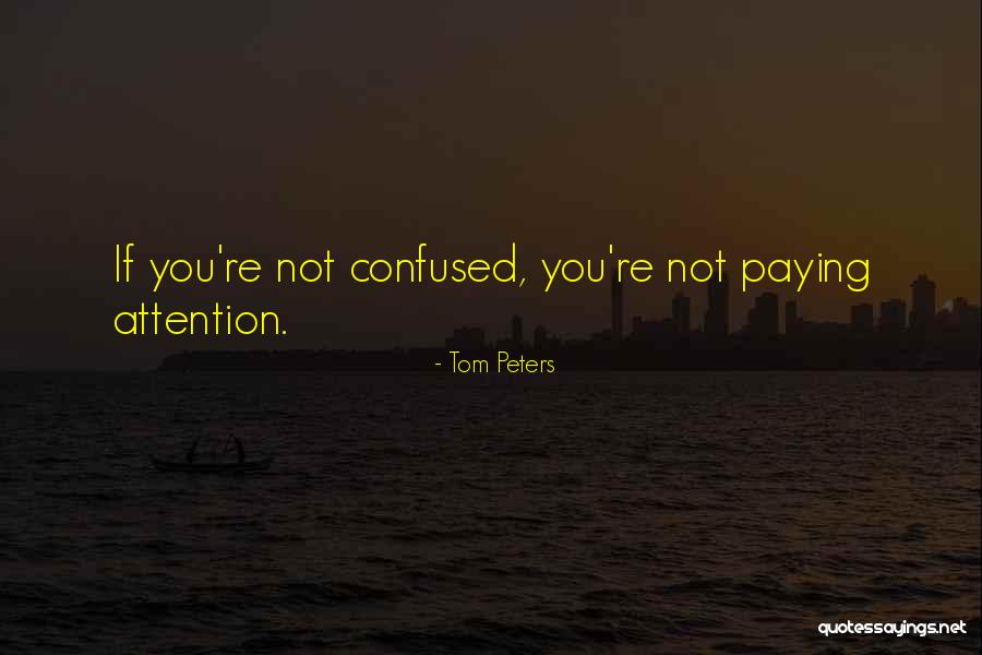 Not Being With Your Soulmate Quotes By Tom Peters Not Being With Your Soulmate Quotes By Tom Peters