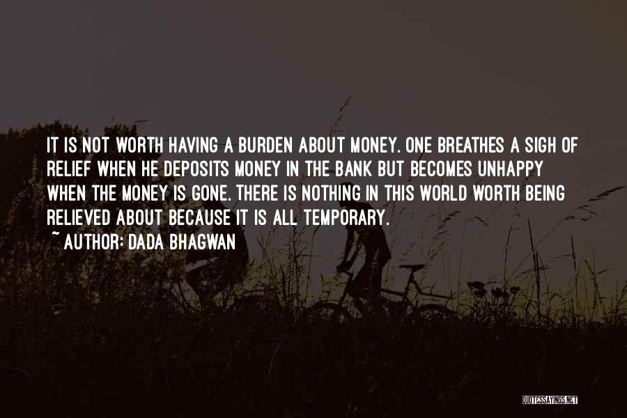 Not Being Worth It Quotes By Dada Bhagwan