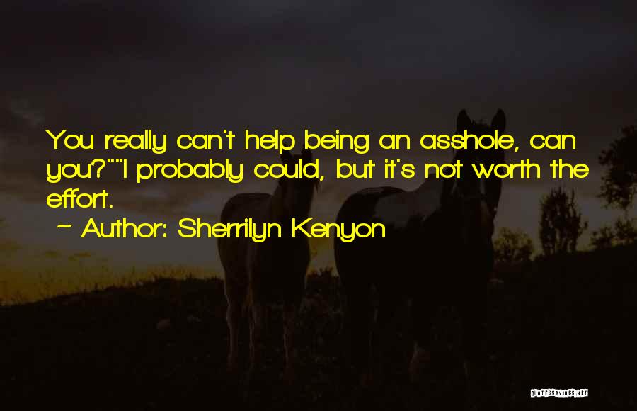 Not Being Worth It Quotes By Sherrilyn Kenyon