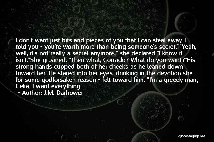 Not Being Worth It To Someone Quotes By J.M. Darhower