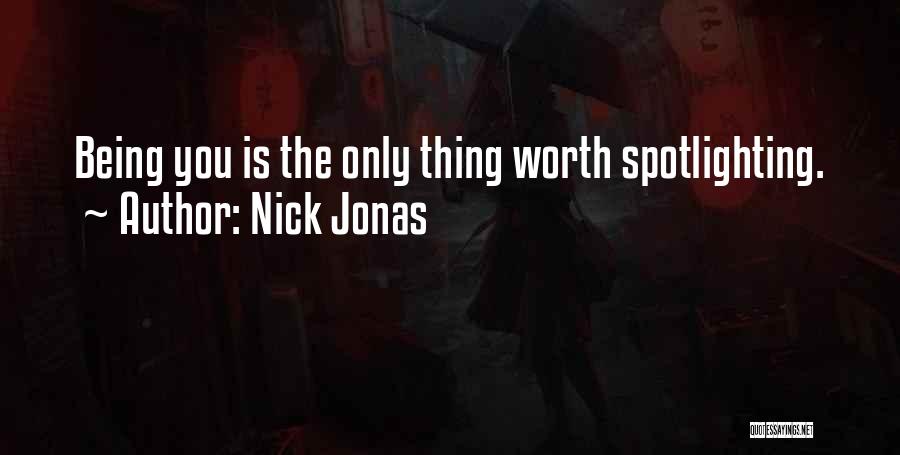 Not Being Worth It To Someone Quotes By Nick Jonas