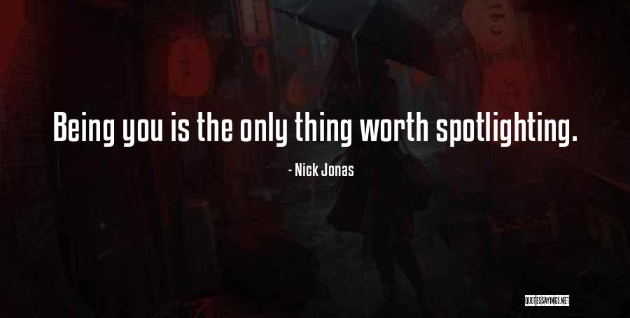 Not Being Worth It To Someone Quotes By Nick Jonas