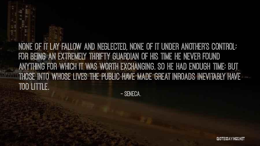 Not Being Worth It To Someone Quotes By Seneca.