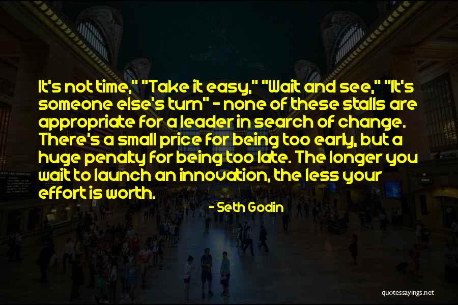 Not Being Worth It To Someone Quotes By Seth Godin