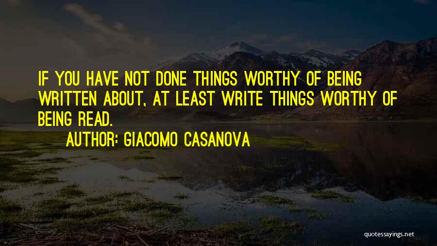 Not Being Worthy Quotes By Giacomo Casanova