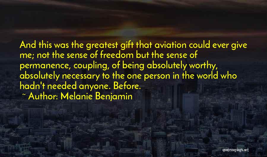 Not Being Worthy Quotes By Melanie Benjamin